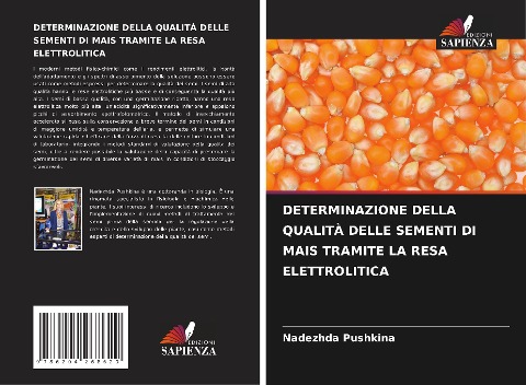 DETERMINAZIONE DELLA QUALITÀ DELLE SEMENTI DI MAIS TRAMITE LA RESA ELETTROLITICA - Nadezhda Pushkina