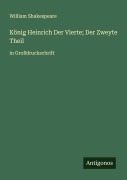 Cover-Bild zum Titel 'König Heinrich Der Vierte; Der Zweyte Theil' von 'William Shakespeare'