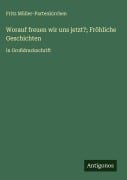 Cover-Bild zum Titel 'Worauf freuen wir uns jetzt?; Fröhliche Geschichten' von 'Fritz Müller-Partenkirchen'