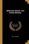 Cover-Bild zum Titel 'Biblisches Spruch- Und Schatz-Kästlein.' von 'Martin Luther'