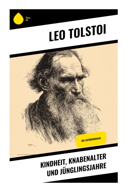 Kindheit, Knabenalter und Jünglingsjahre - Leo Tolstoi