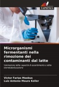 Cover-Bild zum Titel 'Microrganismi fermentanti nella rimozione dei contaminanti dal latte' von 'Victor Farias Moebus, Luiz Antonio Moura Keller'
