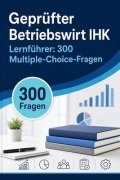 Cover-Bild zum Titel 'Geprüfter Betriebswirt IHK Lernführer' von 'PrüfungsHilfe Deutschland'