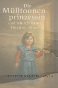 Cover-Bild zum Titel 'Die Mülltonnenprinzessin' von 'Rebecca Santos Costa'