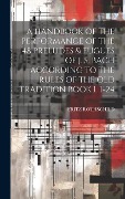 A Handbook of the Performance of the 48 Preludes & Fugues of J. S. Bach According to the Rules of the Old Tradition Book 1. 1-24 - Fritz Rothschild