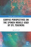 Cover-Bild zum Titel 'Corpus Perspectives on the Spoken Models used by EFL Teachers' von 'Angela Farrell'