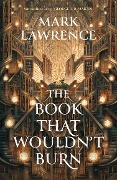 Cover-Bild zum Titel 'The Book That Wouldn't Burn' von 'Mark Lawrence'