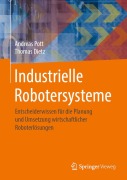 Cover-Bild zum Titel 'Industrielle Robotersysteme' von 'Thomas Dietz, Andreas Pott'