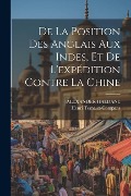 De La Position Des Anglais Aux Indes, Et De L'expédition Contre La Chine - Henri Ternaux-Compans, Alexander Haldane