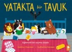 Yatakta Bir Tavuk - Eglenceli Bir Sayma Kitabi - Katrina Charman