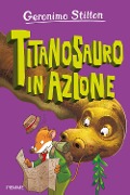 Cover-Bild zum Titel 'Titanosauro in azione' von 'Geronimo Stilton'