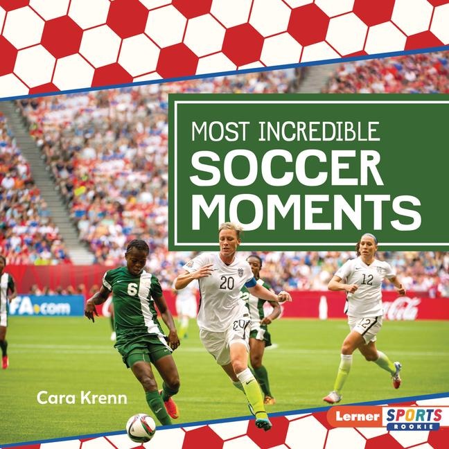 Most Incredible Soccer Moments - Cara Krenn
