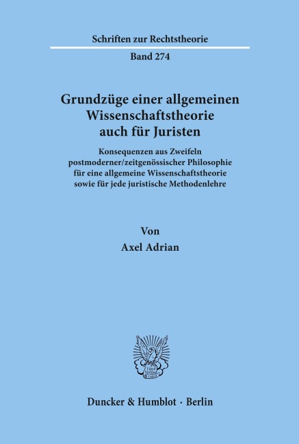 Grundzüge einer allgemeinen Wissenschaftstheorie auch für Juristen. - Axel Adrian