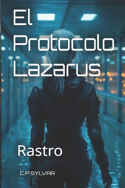 El Protocolo Lázarus - Carlos Perez Gonzalez