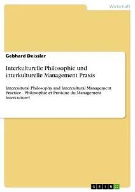 Interkulturelle Philosophie und interkulturelle Management Praxis - Gebhard Deissler