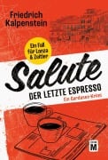 Cover-Bild zum Titel 'Salute - Der letzte Espresso' von 'Friedrich Kalpenstein'