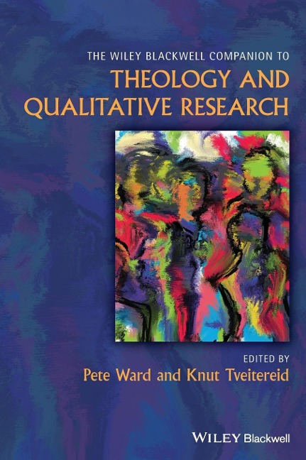Wiley Blackwell Companion to Qualitative Research and Theology - 