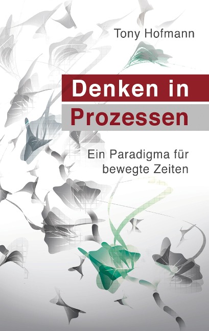Denken in Prozessen - Tony Hofmann