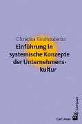 Cover-Bild zum Titel 'Einführung in systemische Konzepte der Unternehmenskultur' von 'Christina Grubendorfer'