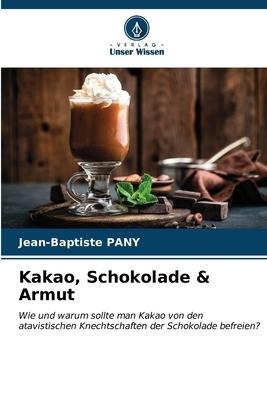 Kakao, Schokolade & Armut - Jean-Baptiste Pany