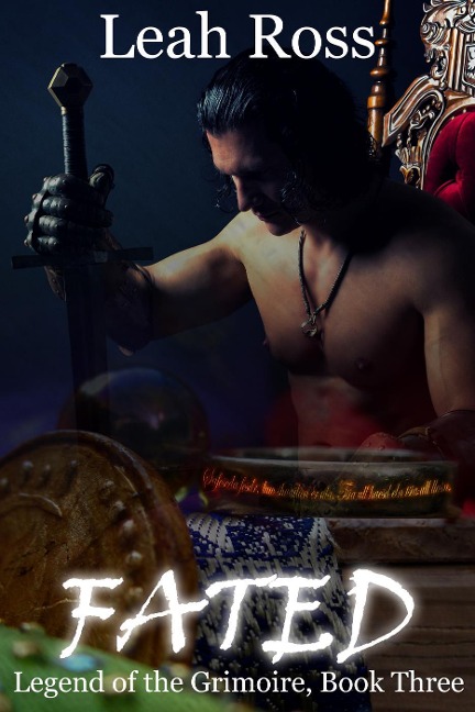 Fated (Legend of the Grimoire, #3) - Leah Ross