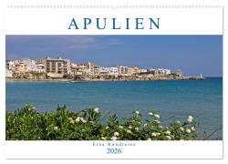 Apulien - Eine Rundreise (Wandkalender 2026 DIN A2 quer), CALVENDO Monatskalender - Gisela Braunleder
