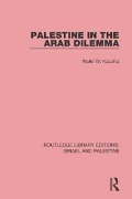 Cover-Bild zum Titel 'Palestine in the Arab Dilemma (RLE Israel and Palestine)' von 'Walid W. Kazziha'