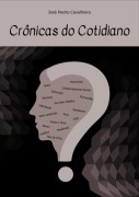 Crônicas Do Cotidiano - José Pedro Cavalheiro