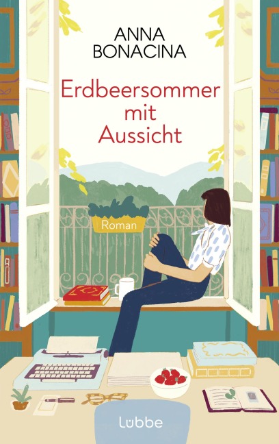 Erdbeersommer mit Aussicht - Anna Bonacina