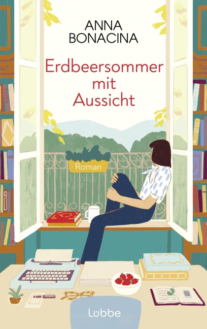 Erdbeersommer mit Aussicht - Anna Bonacina