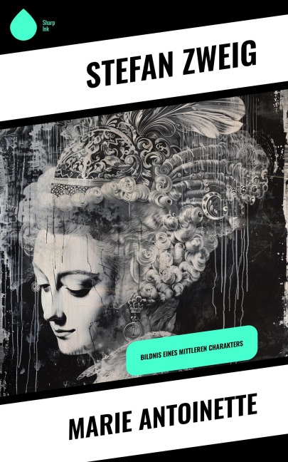 Marie Antoinette - Stéphane Zweig