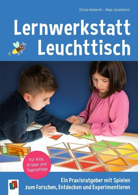 Lernwerkstatt Leuchttisch - Ein Praxisratgeber mit Spielen zum Forschen, Entdecken und Experimentieren - Elzina Köstereli, Maja Jovancevic