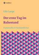 Cover-Bild zum Titel 'Der erste Tag im Ruhestand' von 'Udo Lange'