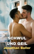 Cover-Bild zum Titel 'Schwul und Geil' von 'Jonathan Baller'