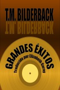 Cover-Bild zum Titel 'Grandes Éxitos' von 'T. M. Bilderback'
