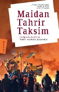 Maidan - Tahrir - Taksim - Jürgen Wertheimer, Isabelle Holz, Florian Rogge