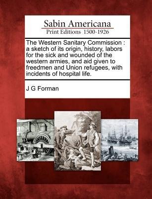 The Western Sanitary Commission - J G Forman