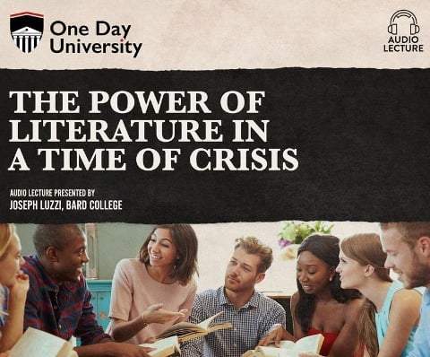 The Power of Literature in Time of Crisis - Joseph Luzzi
