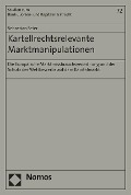 Cover-Bild zum Titel 'Kartellrechtsrelevante Marktmanipulationen' von 'Sebastian Seier'