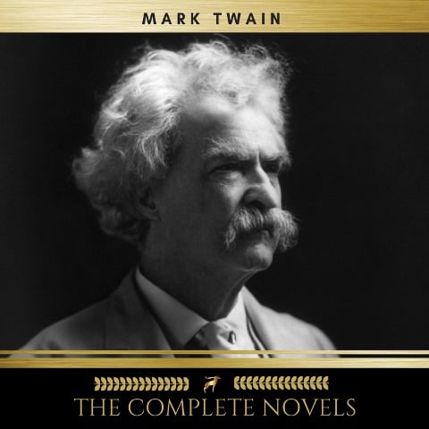 Mark Twain: The Complete Novels - Mark Twain