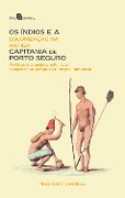 Cover-Bild zum Titel 'Os Índios e a Colonização na Antiga Capitania de Porto Seguro' von 'Francisco Eduardo Torres Cancela'