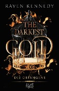 The Darkest Gold - Die Gefangene - Raven Kennedy