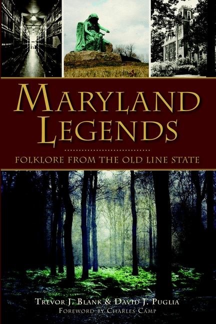 Maryland Legends - Trevor J Blank, David J Puglia