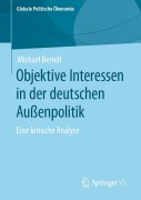 Cover-Bild zum Titel 'Objektive Interessen in der deutschen Außenpolitik' von 'Michael Berndt'
