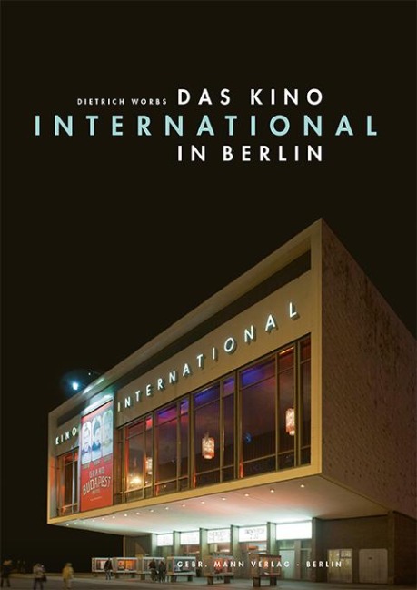 Das Kino »International« in Berlin - Dietrich Worbs