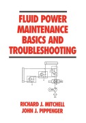 Cover-Bild zum Titel 'Fluid Power Maintenance Basics and Troubleshooting' von 'Richard J. Mitchell, John J. Pippenger'
