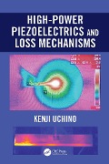 Cover-Bild zum Titel 'High-Power Piezoelectrics and Loss Mechanisms' von 'Kenji Uchino'