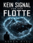 Cover-Bild zum Titel 'Kein Signal von der Flotte' von 'Ashen Ryel'