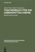 Taschenbuch für die Lebensmittelchemie - Alfred Thiel, Robert Strohecker