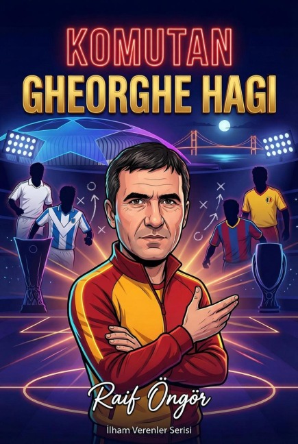 Komutan: Gheorghe Hagi - Raif Öngör